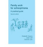 Portada de [(FAMILY WORK FOR SCHIZOPHRENIA: A PRACTICAL GUIDE)] [AUTHOR: LIZ KUIPERS] PUBLISHED ON (JANUARY, 2002)