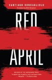 Portada de RED APRIL (VINTAGE INTERNATIONAL) BY RONCAGLIOLO, SANTIAGO (2010) PAPERBACK