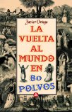 Portada de LA VUELTA AL MUNDO EN 80 POLVOS