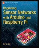 Portada de BEGINNING SENSOR NETWORKS WITH ARDUINO AND RASPBERRY PI (TECHNOLOGY IN ACTION) 1ST (FIRST) BY BELL, CHARLES (2013) PAPERBACK