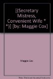 Portada de [(SECRETARY MISTRESS, CONVENIENT WIFE * *)] [BY: MAGGIE COX]