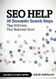 Portada de SEO HELP: 20 SEMANTIC SEARCH STEPS THAT WILL HELP YOUR BUSINESS GROW BY AMERLAND, DAVID (2015) PAPERBACK