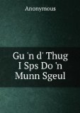 Portada de GU 'N D' THUG I SPS DO 'N MUNN SGEUL (SCOTS GAELIC EDITION)