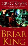 Portada de THE BRIAR KING (THE KINGDOMS OF THORN AND BONE, BOOK 1) BY KEYES, GREG (2004) MASS MARKET PAPERBACK