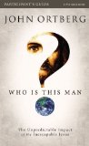 Portada de WHO IS THIS MAN? STUDY GUIDE WITH DVD: THE UNPREDICTABLE IMPACT OF THE INESCAPABLE JESUS BY ORTBERG, JOHN (2012) PAPERBACK