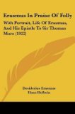 Portada de [ERASMUS IN PRAISE OF FOLLY: WITH PORTRAIT, LIFE OF ERASMUS, AND HIS EPISTLE TO SIR THOMAS MORE (1922)] (BY: DESIDERIUS ERASMUS) [PUBLISHED: FEBRUARY, 2008]