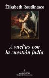 Portada de A VUELTAS CON LA CUESTIÓN JUDÍA (ARGUMENTOS)