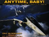Portada de ANYTIME, BABY!: HAIL AND FAREWELL TO THE US NAVY F-14 TOMCAT BY ERIK HILDEBRANDT (31-OCT-2006) HARDCOVER