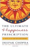 Portada de THE ULTIMATE HAPPINESS PRESCRIPTION: 7 KEYS TO JOY AND ENLIGHTENMENT BY CHOPRA, DEEPAK (2009) HARDCOVER