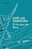 Portada de EL RÍO QUE NOS LLEVA (CONTEMPORANEA) DE SAMPEDRO, JOSÉ LUIS (2011) TAPA BLANDA