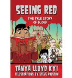 Portada de [( SEEING RED: THE TRUE STORY OF BLOOD )] [BY: TANYA LLOYD KYI] [FEB-2012]