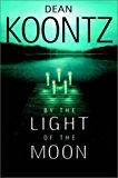 Portada de BY THE LIGHT OF THE MOON BY DEAN KOONTZ (2002-12-24)