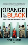 Portada de ORANGE IS THE NEW BLACK: CR&Oacute;NICA DE MI A&Ntilde;O EN UNA PRISI&Oacute;N FEDERAL DE MUJERES