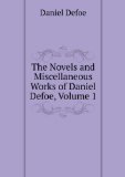 Portada de THE NOVELS AND MISCELLANEOUS WORKS OF DANIEL DEFOE, VOLUME 1