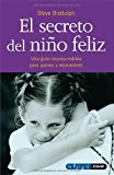 Portada de EL SECRETO DEL NI??O FELIZ (TU HIJO Y TU / YOUR CHILD AND YOU) (SPANISH EDITION) BY STEVE BIDDULPH (2009-02-17)