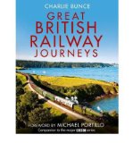 Portada de [(GREAT BRITISH RAILWAY JOURNEYS)] [AUTHOR: CHARLIE BUNCE] PUBLISHED ON (MARCH, 2011)