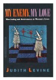 Portada de MY ENEMY, MY LOVE : MAN-HATING AND AMBIVALENCE IN WOMEN'S LIVES / JUDITH LEVINE
