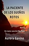 Portada de LA PACIENTE DE LOS SUEÑOS ROTOS (UN NUEVO CASO DE ALBA PONZ)