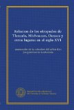 Portada de RELACION DE LOS OBISPADOS DE TLAXCALA, MICHOACAN, OAXACA Y OTROS LUGARES EN EL SIGLO XVI: MANUSCRITO DE LA COLECCION DEL SEÑOR DON JOAQUIN GARCÍA ICAZBALCETA