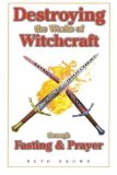 Portada de DESTROYING THE WORKS OF WITCHCRAFT THROUGH FASTING & PRAYER BY BROWN, RUTH (1994) PAPERBACK