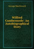 Portada de WILFRID CUMBERMEDE; AN AUTOBIOGRAPHICAL STORY