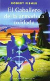Portada de EL CABALLERO DE LA ARMADURA OXIDADA (NUEVA CONSCIENCIA) DE FISHER, ROBERT (2005) TAPA BLANDA