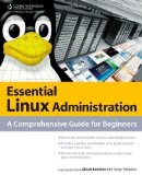 Portada de ESSENTIAL LINUX ADMINISTRATION: A COMPREHENSIVE GUIDE FOR BEGINNERS 1ST (FIRST) EDITION BY EASTTOM, CHUCK PUBLISHED BY CENGAGE LEARNING PTR (2011)