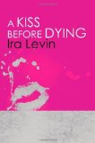 Portada de A KISS BEFORE DYING: INTRODUCTION BY CHELSEA CAIN BY LEVIN, IRA (2011) PAPERBACK