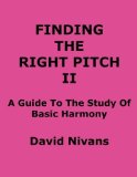 Portada de FINDING THE RIGHT PITCH II: A GUIDE TO THE STUDY OF BASIC HARMONY BY NIVANS, DAVID (2012) PAPERBACK