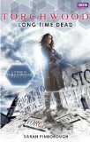 Portada de TORCHWOOD: LONG TIME DEAD BY PINBOROUGH, SARAH (2011) PAPERBACK