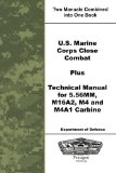 Portada de U.S. MARINE CORPS CLOSE COMBAT PLUS TECHNICAL MANUAL FOR 5.56MM, M16A2, M4 AND M4A1 CARBINE BY DEFENSE, DEPARTMENT OF (2010) PAPERBACK