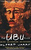 Portada de THE UBU PLAYS: INCLUDES: UBU REX; UBU CUCKOLDED; UBU ENCHAINED BY ALFRED JARRY (1994-01-18)