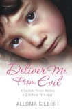 Portada de DELIVER ME FROM EVIL: A SADISTIC FOSTER MOTHER. A CHILDHOOD TORN APART BY GILBERT. ALLOMA ( 2008 ) PAPERBACK