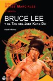 Portada de BRUCE LEE Y EL TAO DEL JEET KUNE DO (ARTES MARCIALES)