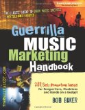 Portada de GUERRILLA MUSIC MARKETING HANDBOOK: 201 SELF-PROMOTION IDEAS FOR SONGWRITERS, MUSICIANS & BANDS ON A BUDGET (REVISED & UPDATED) BY BAKER, BOB (2013) PAPERBACK