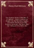 Portada de THE POETICAL WORKS OF THE REV: H. H. MILMAN .: SAMOR, LORD OF THE BRIGHT CITY. THE BELVIDERE APOLLO. ALEXANDER TUMULUM ACHILLIS INVISENS. JUDICIUM . THE SLAVE SHIP. THE TAKING OF TROY. DEBORAH'S