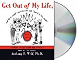 Portada de (GET OUT OF MY LIFE, BUT FIRST COULD YOU DRIVE ME AND CHERYL TO THE MALL?: A PARENT'S GUIDE TO THE NEW TEENAGER (REVISED, UPDATED)) BY WOLF, ANTHONY E. (AUTHOR) COMPACT DISC ON (09 , 2008)