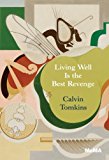Portada de LIVING WELL IS THE BEST REVENGE BY CALVIN TOMKINS (2013-12-31)