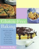 Portada de GLUTEN-FREE BAKING: MORE THAN 125 RECIPES FOR DELECTABLE SWEET AND SAVORY BAKED GOODS, INCLUDING CAKES, PIES, QUICK BREADS, MUFFINS, COOKIES, AND OTHER DELIGHTS BY REILLY, REBECCA (2007) PAPERBACK