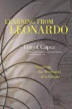 Portada de LEARNING FROM LEONARDO: DECODING THE NOTEBOOKS OF A GENIUS (BK CURRENTS) BY CAPRA PH.D., FRITJOF PUBLISHED BY BERRETT-KOEHLER PUBLISHERS 1ST (FIRST) EDITION (2013) HARDCOVER