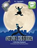 Portada de ONCE UPON A TIME IN HARLEM: A JITTERBUG ROMANCE: AN ANNOTATED RADIO PLAY/READING EDITION WITH MUSIC AND SFX CUES. (VOLUME 1) BY DC COPELAND (2012-06-03)