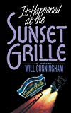 Portada de IT HAPPENED AT SUNSET GRILL BY WILL CUNNINGHAM (1993-03-10)