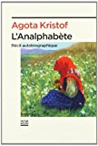 Portada de L'ANALPHABETE: RECITE AUTOBIOGRAPHIQUE (FRENCH EDITION) BY AGOTA KRISTOF (2004-08-30)