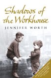 Portada de SHADOWS OF THE WORKHOUSE: THE DRAMA OF LIFE IN POSTWAR LONDON (CALL THE MIDWIFE) BY WORTH, JENNIFER (2009) PAPERBACK