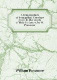 Portada de A COMPENDIUM OF EVANGELICAL THEOLOGY GIVEN IN THE WORDS OF HOLY SCRIPTURE, BY W. PASSMORE