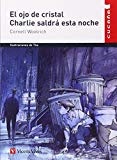 Portada de EL OJO DE CRISTAL, CHARLIE SALDRA ESTA NOCHE / THE CRYSTAL EYE, CHARLIE WILL COME OUT TONIGHT (CUCANA) (SPANISH EDITION) BY WOOLRICH, CORNELL (2005) PAPERBACK