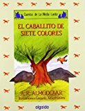 Portada de EL CABALLITO DE LOS SIETE COLORES/ THE LITTLE PONY OF THE SEVEN COLORS (CUENTOS DE LA MEDIA LUNITA/ STORIES OF THE HALF LITTLE MOON) BY ANTONIO RODRIGUEZ ALMODOVAR (2001-06-30)