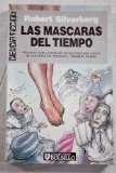 Portada de LAS M&Aacute;SCARAS DEL TIEMPO