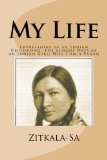 Portada de MY LIFE: IMPRESSIONS OF AN INDIAN CHILDHOOD; THE SCHOOL DAYS OF AN INDIAN GIRL; WHY I AM A PAGAN BY ZITKALA-SA (2014-10-12)
