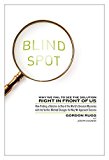 Portada de BLIND SPOT: WHY WE FAIL TO SEE THE SOLUTION RIGHT IN FRONT OF US BY GORDON RUGG (2013-04-30)